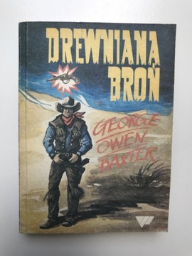 Drewniana Broń - George Owen Backer - western