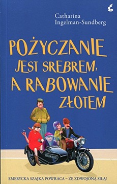 Pożyczanie jest srebrem a rabowanie złotem. 