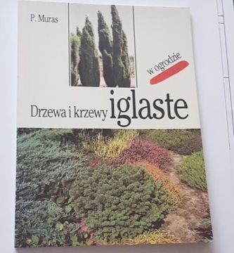 DRZEWA I KRZEWY IGLASTE Piotr Muras