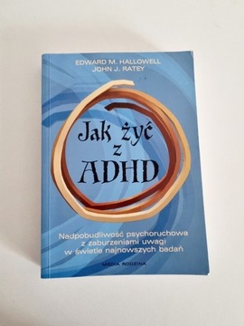 Jak żyć z ADHD Edward M Hallowell