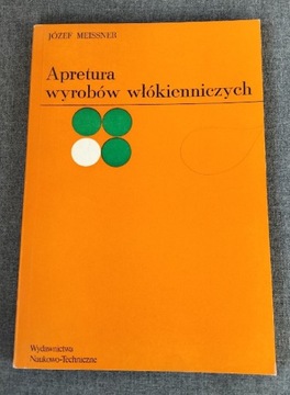 Apretura wyrobów włókienniczych - Józef Meissner