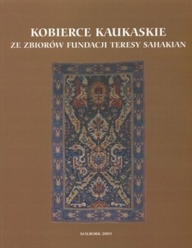 Kobierce kaukaskie Teresa Sahakian