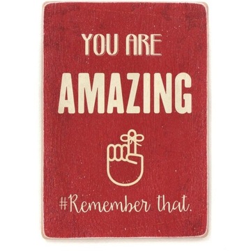 Drewniany poster "You are amazing. Remember that"