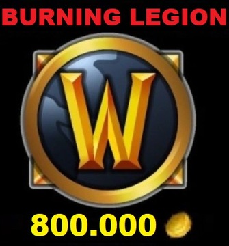 WoW BURNING LEGION GOLD 800K GOLDA A/H -24/7-