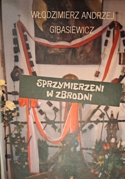 Gibasiewicz W. A. SPRZYMIERZENI W ZBRODNI