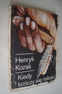 Kiedy kończy się miłość - Henryk Kozak - kryminał