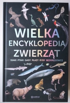 Wielka encyklopedia zwierząt. Ssaki, ptaki, gady