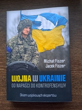 "Wojna w Ukrainie." Fiszer Michał , Jacek Fiszer