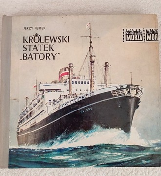 Królewski Statek "BATORY "  - Jerzy Pertek 