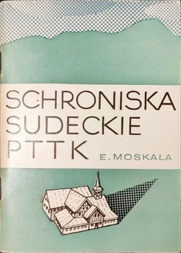 E. Moskałą Schroniska sudeckie PTTK