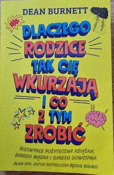 Dlaczego rodzice tak cię wkurzają i co z tym zrobi