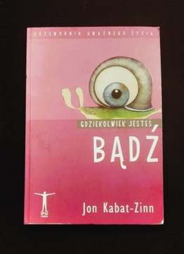 Gdziekolwiek jesteś badź Jon Kabat-Zinn