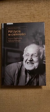 Wojciech Kałużyński Pół życia w ciemności 
