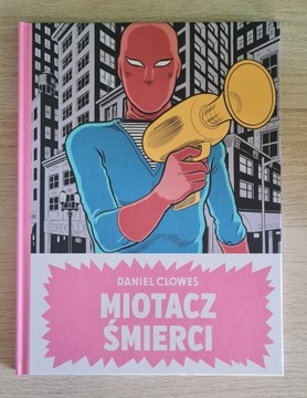 Daniel Clowes - Miotacz Śmierci 