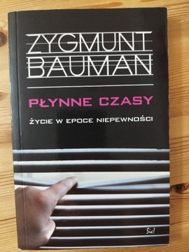 Płynne czasy Życie w epoce niepewności Bauman