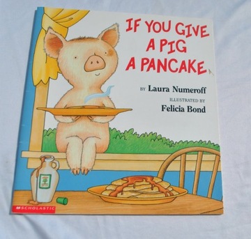 IF YOU GIVE A PIG A PANCAKE - LAURA NUMEROFF