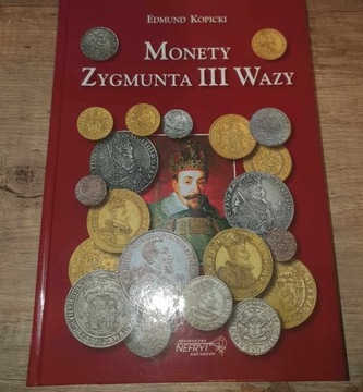 Edmund Kopicki Monety Zygmunta 3 Wazy 