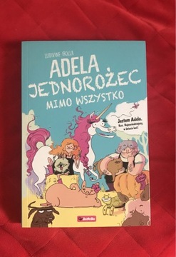 ADELA JEDNOROŻEC MIMO WSZYSTKO - LUDIVINE IROLLA