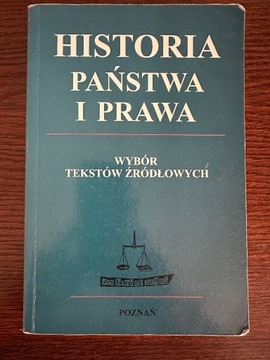 Historia Państwa i Prawa. Wybór tekstów źródłowych