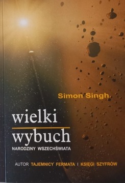 Wielki wybuch Narodziny wszechświata Simon Singh