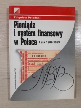 Pieniądz i system finansowy w Polsce 1982-93. [S]