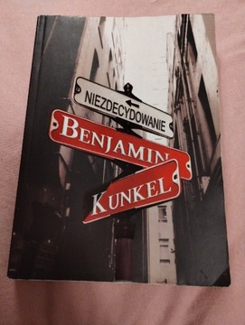 Benjamin Kunkel "Niezdecydowanie"