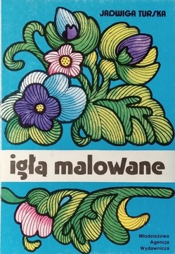 Igłą malowane. Mały album modnych haftów