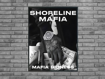 Plakat shoreline mafia madia bidness