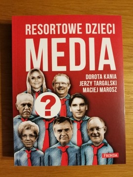 Resortowe dzieci Media Dorota Kania, Jerzy Targals