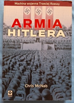 Armia Hitlera Machina wojenna Trzeciej Rzeszy 