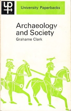 G.CLARK, ARCHAEOLOGY AND SOCIETY, London 1968