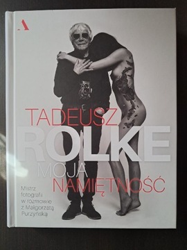 Tadeusz Rolke , Moja namiętność