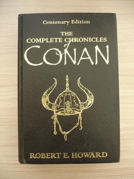 The Complete Chronicles of Conan  Robert E. Howard