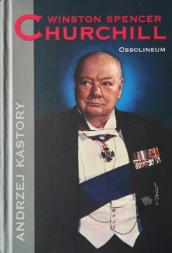 ,,Winston Spencer Churchill'' - Andrzej Kastory