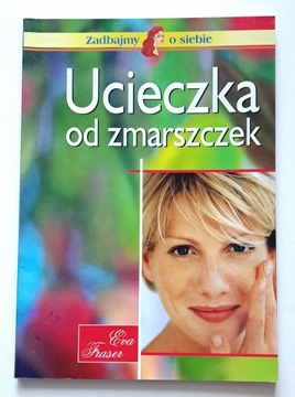 Ucieczka od zmarszczek - Eva Fraser