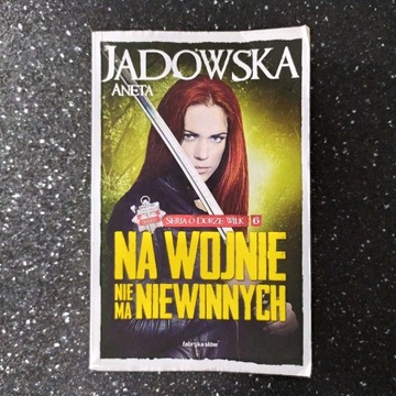 Na wojnie nie ma niewinnych, Aneta Jadowska, tom 6