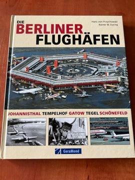 Die Berliner Flughäfen Johannisthal Tempelhof Gatow Tegel Schönefeld 