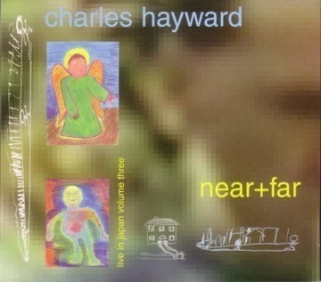 Charles Hayward - Near+Far (Live In Japan Vol 3)