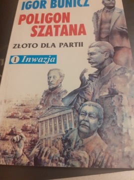 Poligon szatana. Złoto dla partii. Igor Bunicz.