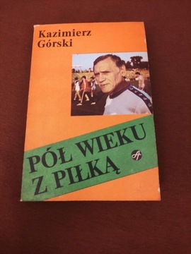 Książka Kazimierz Górski Pół wieku z piłką1985