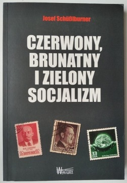 Czerwony brunatny i zielony socjalizm Schüßlburner