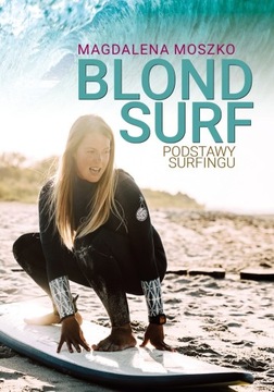 książka Blond Surf - podstawy surfingu, M. Moszko 