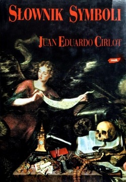 Juan Eduardo Cirlot - Słownik symboli.