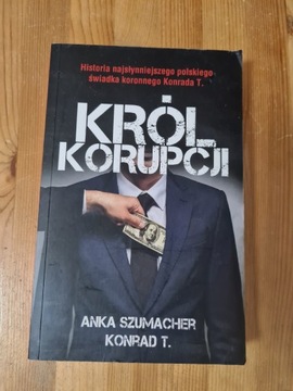 Król korupcji - Anka Szumacher Konrad T.