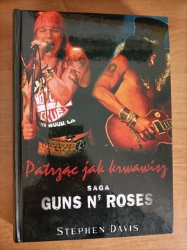 Davis Patrząc jak krwawisz Saga Guns N' Roses