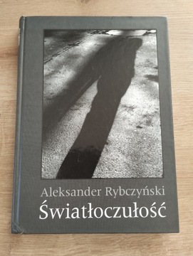 Aleksander Rybczyński Światłoczułość twarda