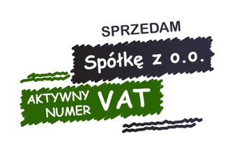 Sprzedam spółkę z o.o. z aktywnym VAT !!!