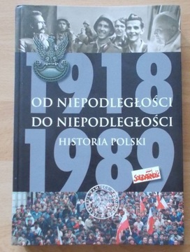 OD NIEPODLEGŁOŚCI DO NIEPODLEGŁOŚCI 1918-1989 nowa