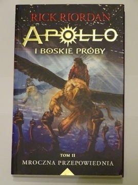 Apollo i Boskie Próby tom 2- Mroczna Przepowiednia