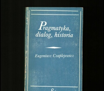 Czaplejewicz, Pragmatyka, dialog, historia